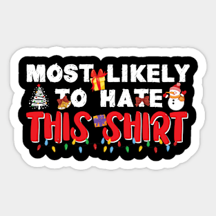 Most Likely To Hate This Shirt Christmas Sticker